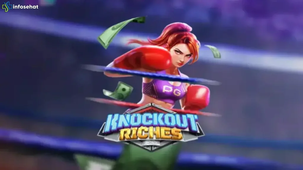 Gila Knockout Riches Pada 5 Bonusnya Meledak Abis