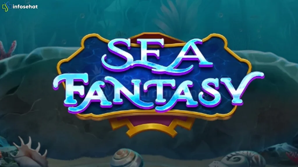 Sea Fantasy Dalam RTP 96% Lebih Enak dari Yang Lain
