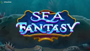 Sea Fantasy Dalam RTP 96% Lebih Enak dari Yang Lain